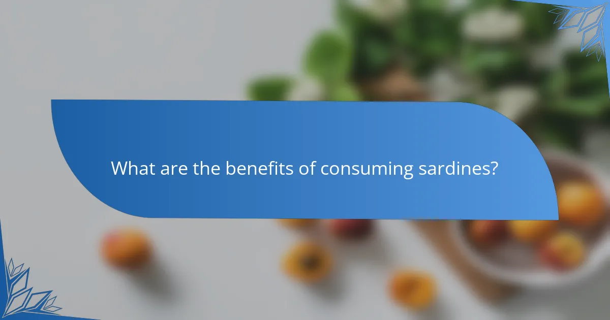 What are the benefits of consuming sardines?