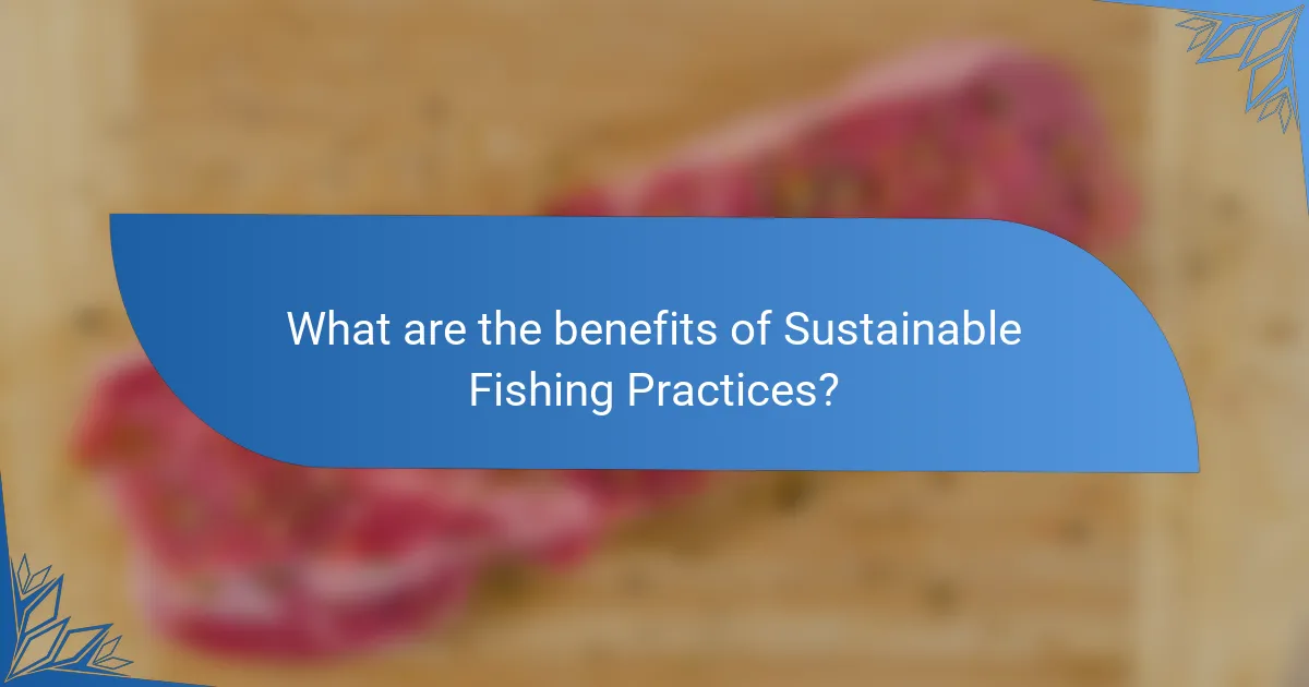 What are the benefits of Sustainable Fishing Practices?