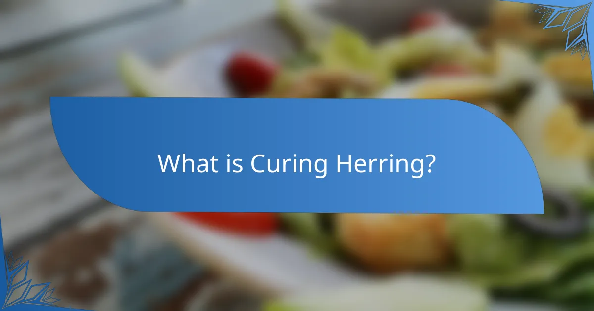 What is Curing Herring?