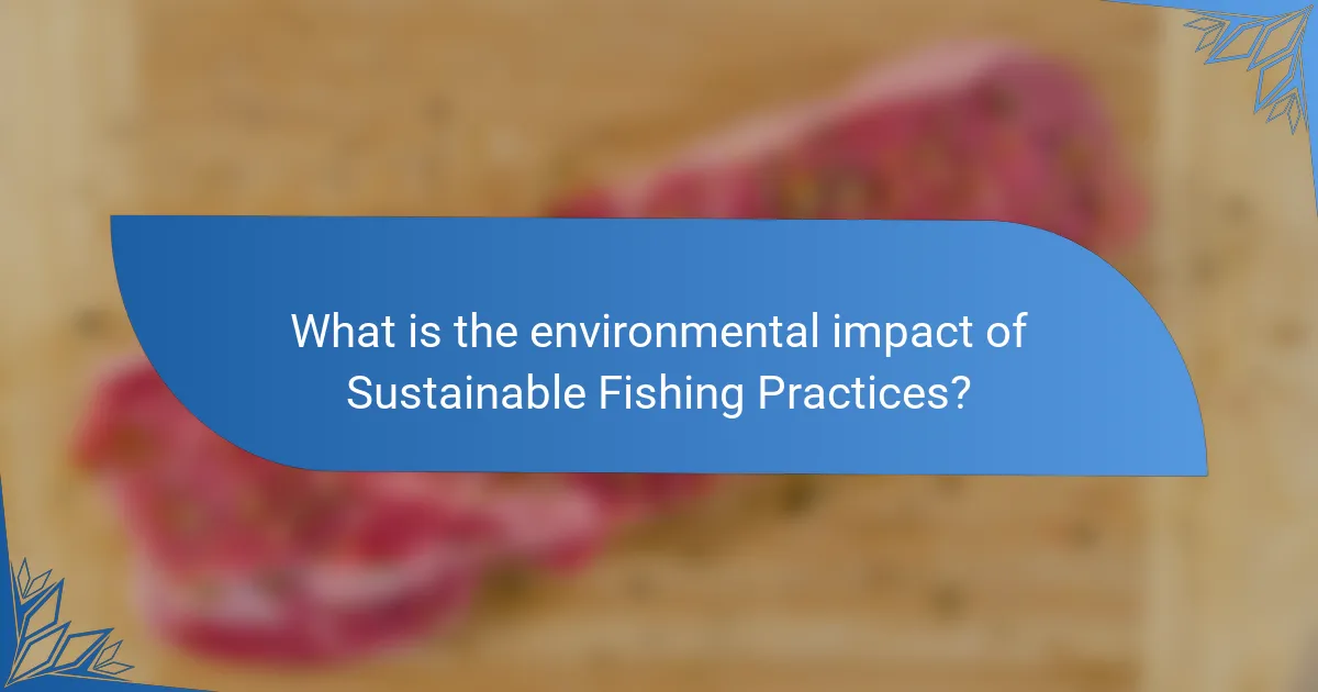 What is the environmental impact of Sustainable Fishing Practices?
