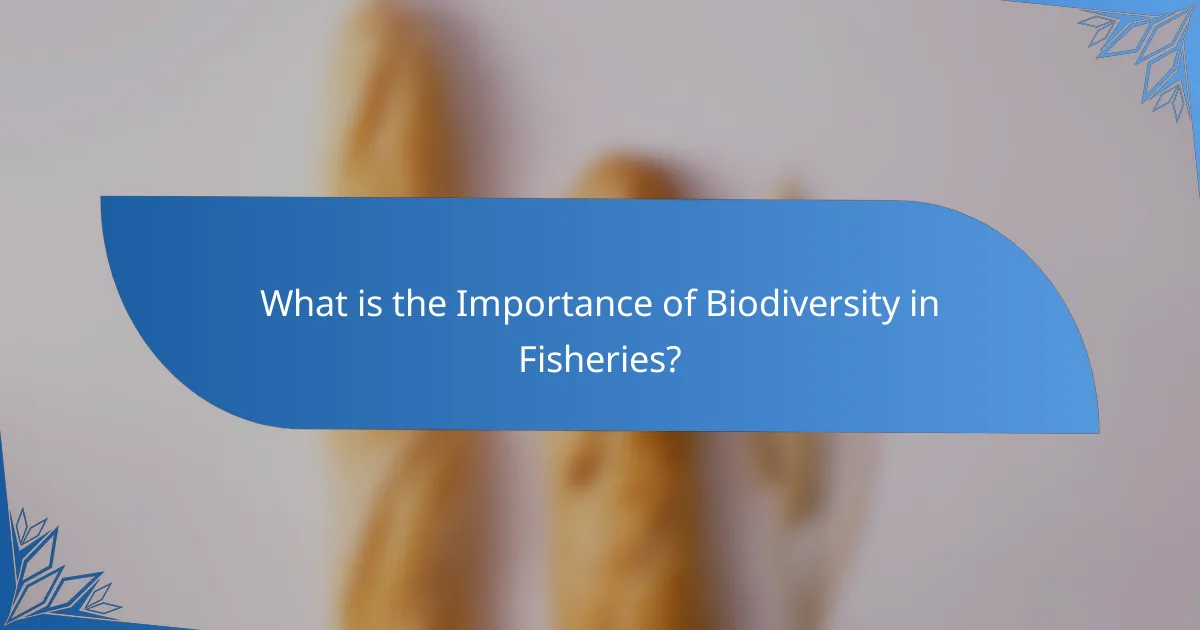 What is the Importance of Biodiversity in Fisheries?