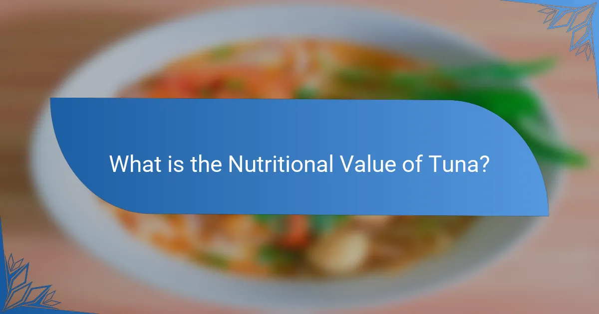 What is the Nutritional Value of Tuna?
