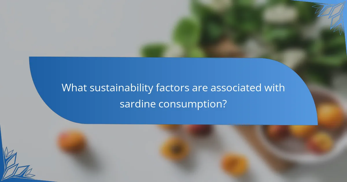 What sustainability factors are associated with sardine consumption?